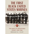 The First Black United States Marines: The Men of Montford Point, 1942-1946