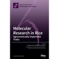 Molecular Research in Rice: Agronomically Important Traits