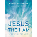 Jesus the I Am: A Study for Lent
