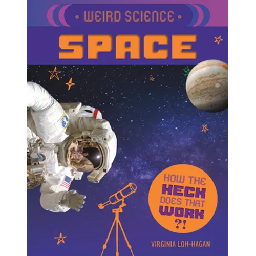 Weird Science: Space