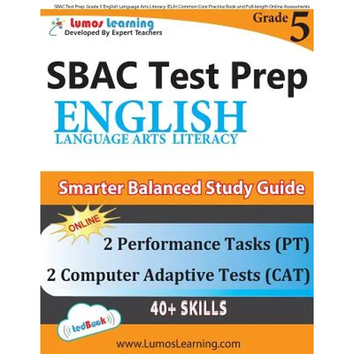 SBAC Test Prep: Grade 5 English Language Arts Literacy (ELA) Common Core Practice Book and Full-length Online Assessments: Smarter Balanced Study Guid