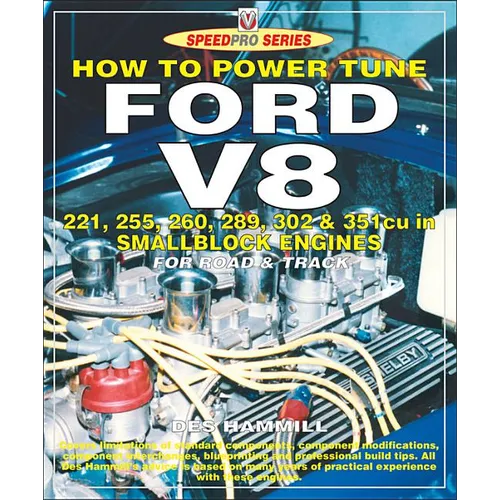 How to Power Tune Ford V8: 221, 255, 260, 289, 302 & 351 Cu in Smallblock Engines for Road and Track