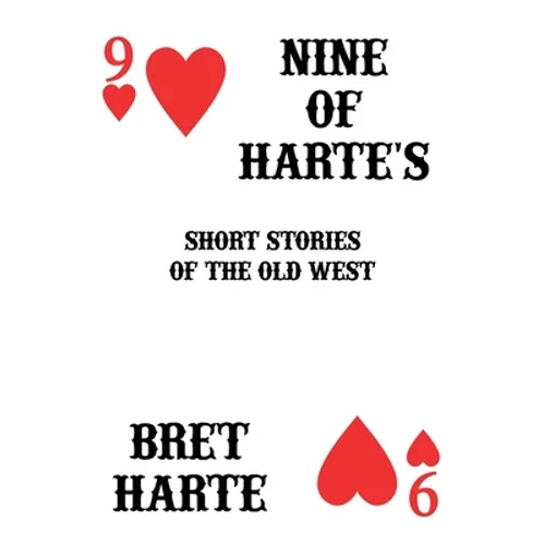 Nine of Harte's: Short Stories of the Old West