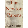 Newton Papers: The Strange and True Odyssey of Isaac Newton's Manuscripts