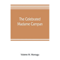 The celebrated Madame Campan, lady-in-waiting to Marie Antoinette and confidante of Napoleon