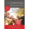 The Thriving Adolescent: Using Acceptance and Commitment Therapy and Positive Psychology to Help Teens Manage Emotions, Achieve Goals, and Build Conne