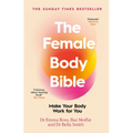 The Female Body Bible: A Revolution in Women's Health and Fitness