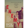 Enemy: A true story of courage, childhood trauma and the cost of war
