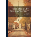 Notes on Mount Auburn Cemetery