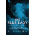 The Blue Lady: My Personal Encounter with Dark Angels, Demons, and Spiritual Warfare