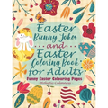 Easter Bunny Jokes and Easter Coloring Book for Teens & Adults - Funny Easter Colouring Pages