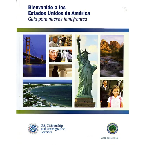 Bienvenidos a Los Estados Unidos de America: Guia Para Nuevos Inmigrantes: Guia Para Nuevos Inmigrantes