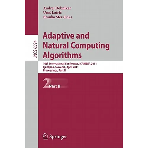 Adaptive and Natural Computing Algorithms: 10th International Conference, ICANNGA 2011, Ljubljana, Slovenia, April 14-16, 2011, Proceedings, Part II