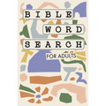 Bible Word Search for Adults: A Modern Bible-Themed Word Search Activity Book to Strengthen Your Faith