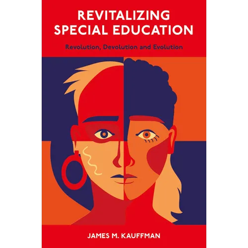 Revitalizing Special Education: Revolution, Devolution, and Evolution