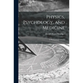 Physics, Psychology, and Medicine: a Methodological Essay