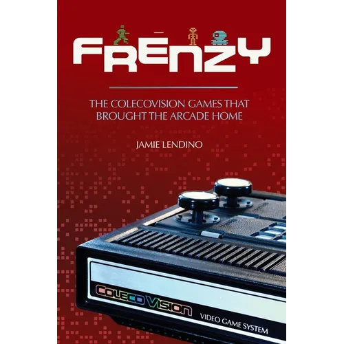 Frenzy: The ColecoVision Games That Brought the Arcade Home