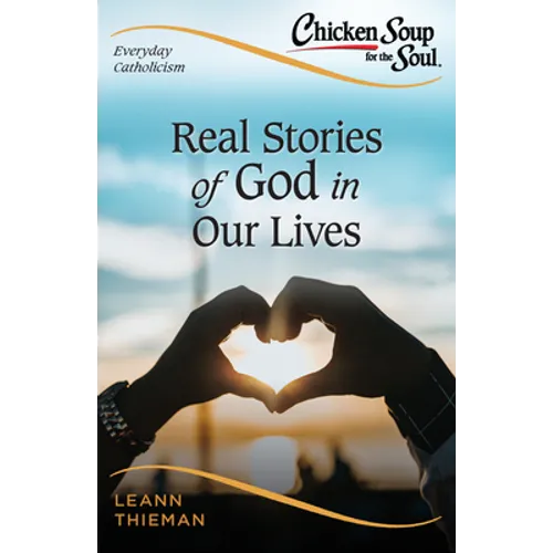 Real Stories of God in Our Lives: Everyday Catholicism 2