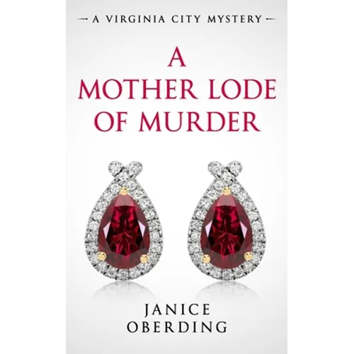 A Mother Lode of Murder: A Virginia City Mystery