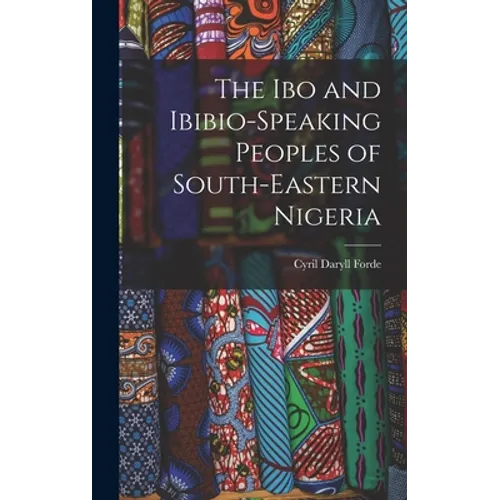 The Ibo and Ibibio-speaking Peoples of South-eastern Nigeria