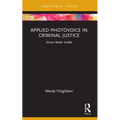 Applied Photovoice in Criminal Justice: Voices Made Visible