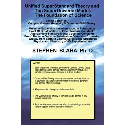 Unified SuperStandard Theory and The SuperUniverse Model: The Foundation of Science