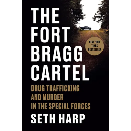 The Fort Bragg Cartel: Drug Trafficking and Murder in the Special Forces