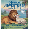 Animal Adventures in the Bible: Bedtime Tales of Friendship and Faith