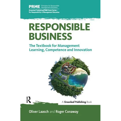 Responsible Business: The Textbook for Management Learning, Competence and Innovation