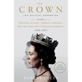 The Crown: The Official Companion, Volume 2: Political Scandal, Personal Struggle, and the Years That Defined Elizabeth II (1956-1977)