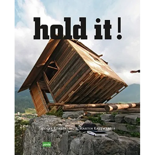 Hold It: Folke Köbberling & Martin Kaltwasser: The Art & Architecture of Public Spaces