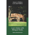 Learn Italian with Bilingual Books: Amore e Politica