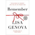 Remember: The Science of Memory and the Art of Forgetting