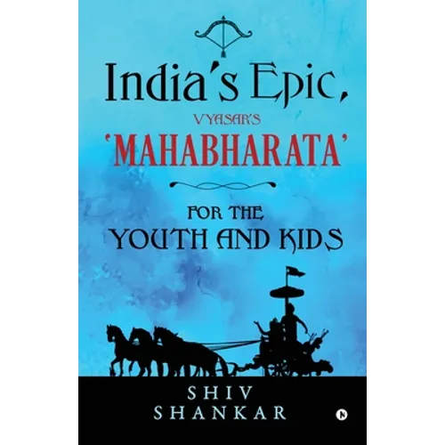 India's Epic, Vyasar's 'Mahabharata': For the Youth and Kids