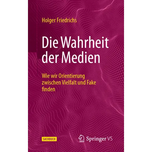 Die Wahrheit Der Medien: Wie Wir Orientierung Zwischen Vielfalt Und Fake Finden