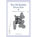 The Old Buddha, Kozan Kato: The Story of a Farmer-monk