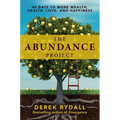 The Abundance Project: 40 Days to More Wealth, Health, Love, and Happiness