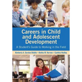 Careers in Child and Adolescent Development: A Student's Guide to Working in the Field