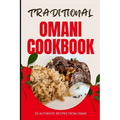 Traditional Omani Cookbook: 50 Authentic Recipes from Oman