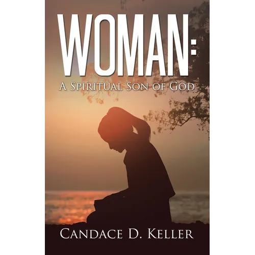 Woman: A Spiritual Son of God