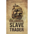 Columbus, Slave Trader