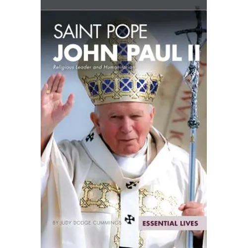Saint Pope John Paul II: Religious Leader & Humanitarian: Religious Leader & Humanitarian