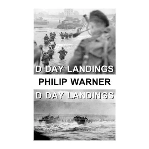 Phillip Warner - The D Day Landings - Paperback