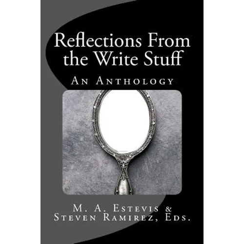 Reflections From the Write Stuff: An Anthology
