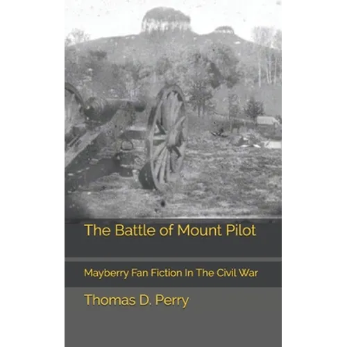 The Battle of Mount Pilot: Mayberry Fan Fiction In The Civil War