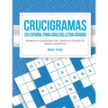 Crucigramas en Espanol Para Adultos: Letra Grande: Palabras Cruzadas/Spanish Crossword Puzzles for Adults Large Print