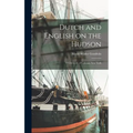 Dutch and English on the Hudson: A Chronicle of Colonial New York