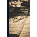 Mozart: The Man and the Artist; as Revealed in His Own Words
