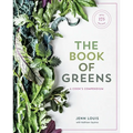 The Book of Greens: A Cook's Compendium of 40 Varieties, from Arugula to Watercress, with More Than 175 Recipes [A Cookbook]