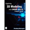 Exploring 3D Modeling with CINEMA 4D R19: A Beginner's Guide